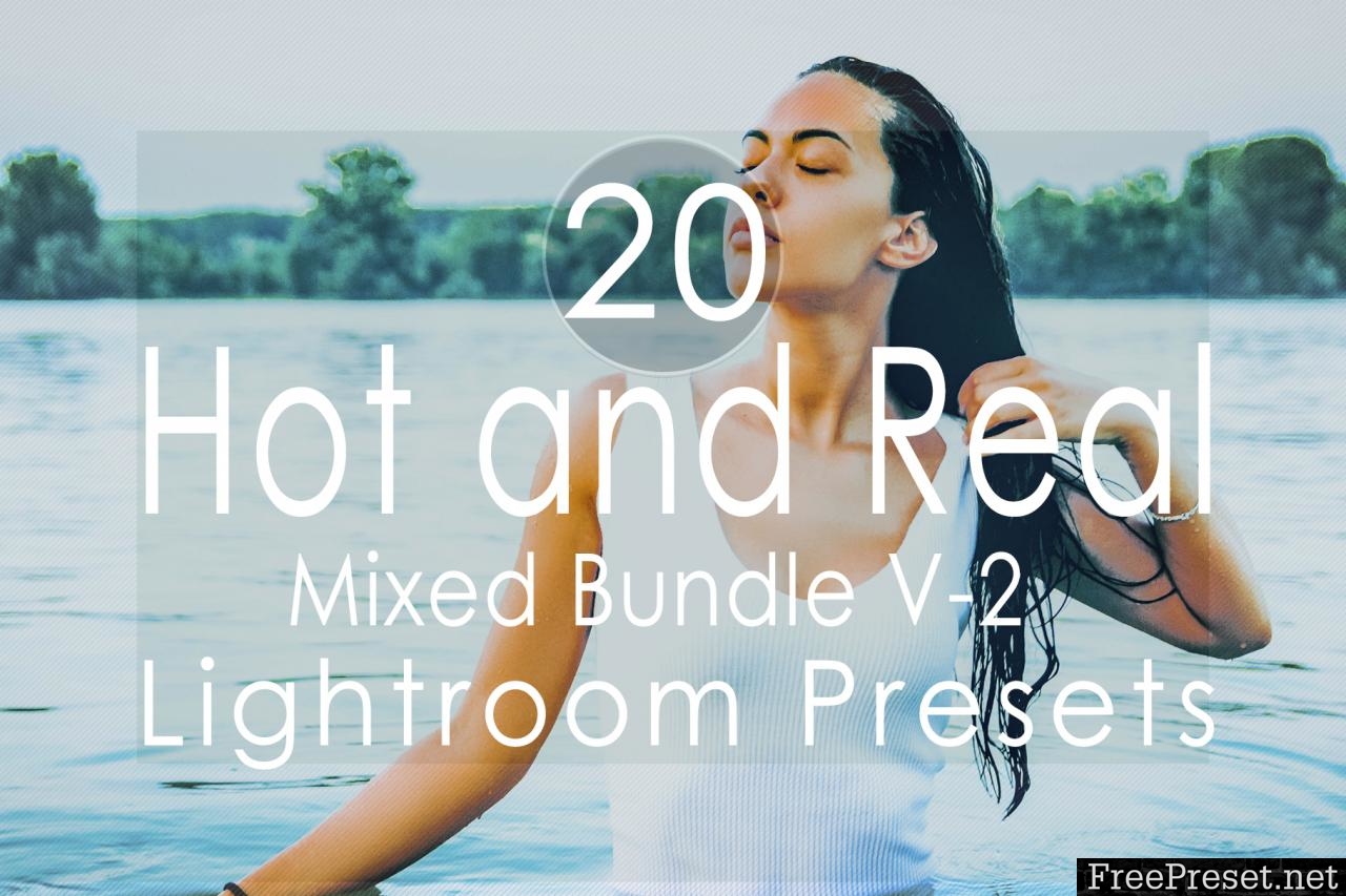 Hot and Real Mixed v-2 Lightroom Presets