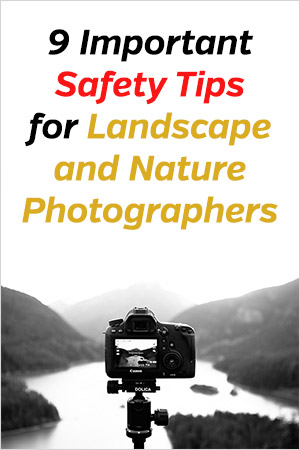 Landscape Photography Safety Tips