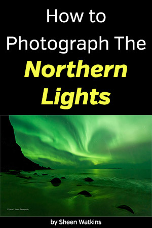 How to Photograph the Northern Lights