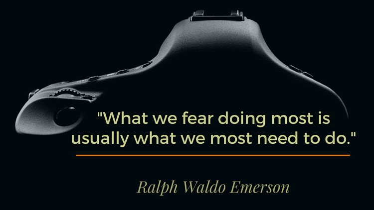 What we fear the most is usually what we most need to do