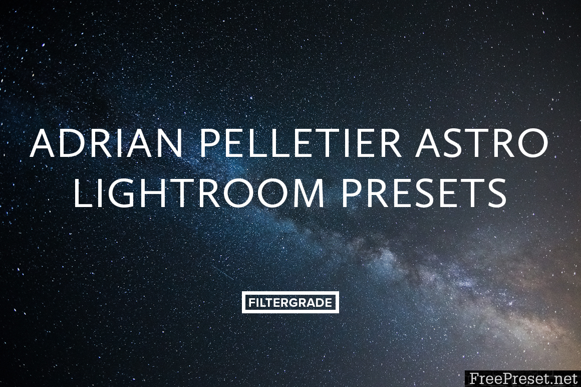 Adrian Pelletier Astro Lightroom Presets