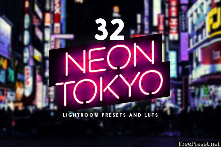 Neon Tokyo - 32 Lightroom Presets and LUTs K678VFA