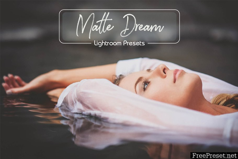 20 Matte Dream Lightroom Presets 2129677