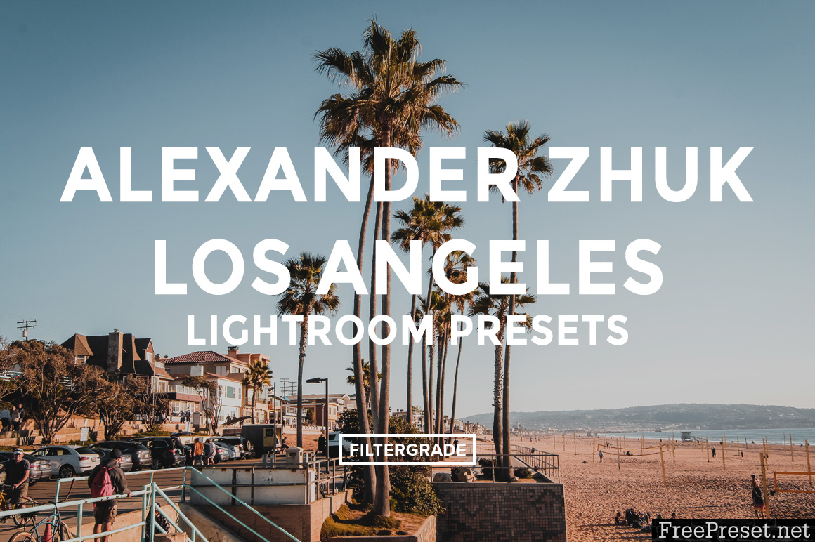 Alexander Zhuk Summer LA Lightroom Presets