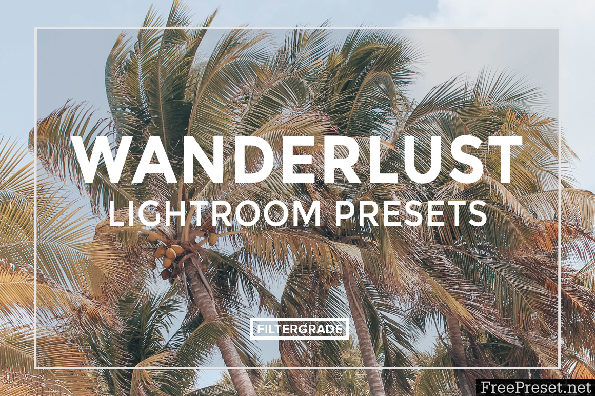 The Wondering Dreamer Wanderlust Lightroom Presets