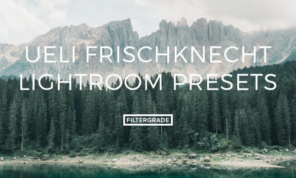 Ueli Frischknecht Lightroom Presets