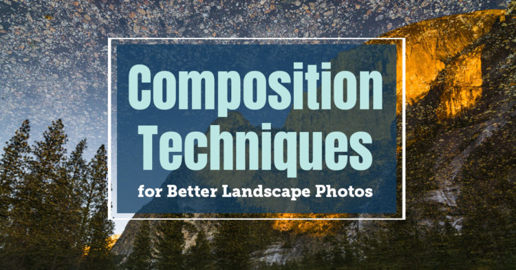 composition techniques for better landscape photos