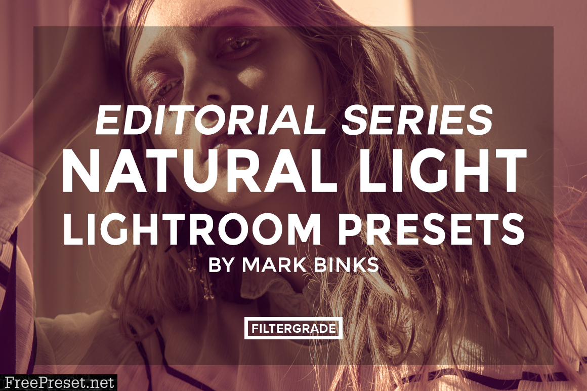 Editorial Series: Natural Light Lightroom Presets by Mark Binks