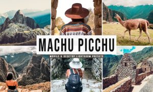Machu Picchu Mobile & Desktop Lightroom Presets