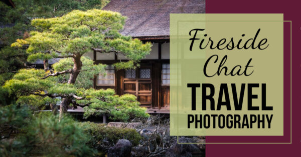 Fireside Chat – Virtual Travel Photography