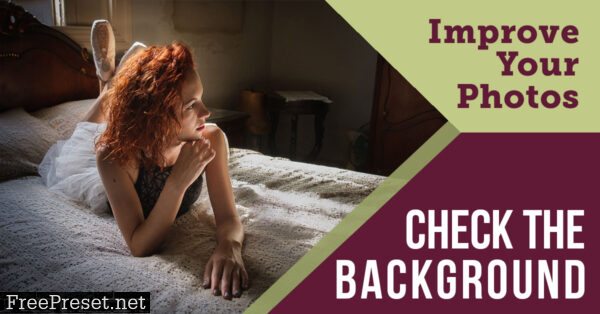 How to Quickly Improve Your Images by Checking the Background