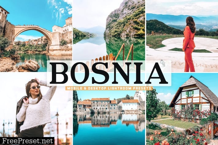 Bosnia Mobile & Desktop Lightroom Presets