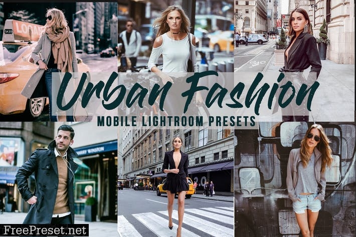 Urban Fashion - Mobile Lightroom Presets