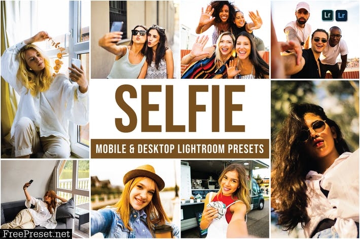 Selfie Mobile and Desktop Lightroom Presets