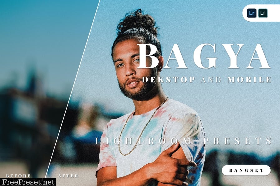 Bagya Desktop and Mobile Lightroom Preset