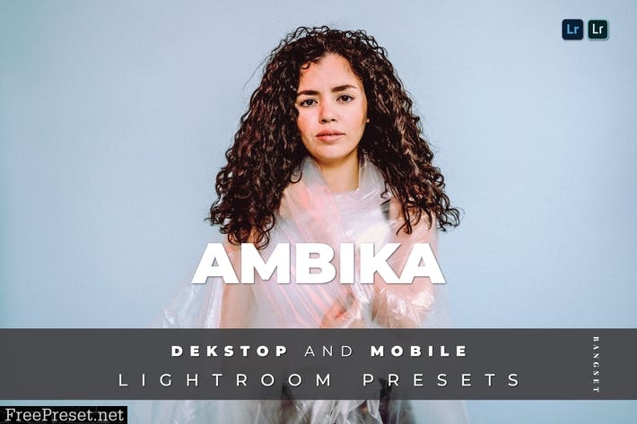 Ambika Desktop and Mobile Lightroom Preset