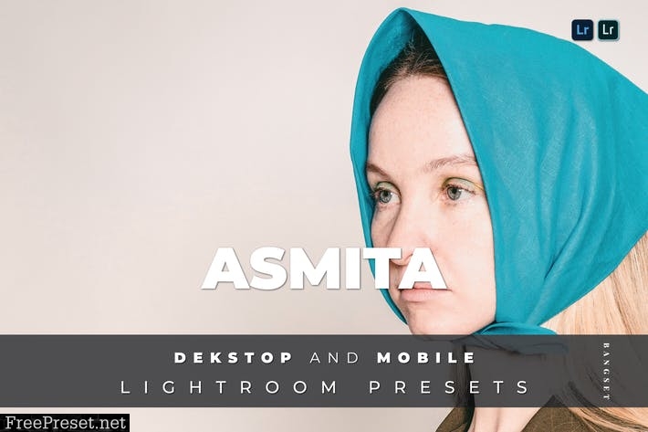 Asmita Desktop and Mobile Lightroom Preset