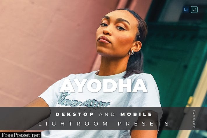 Ayodha Desktop and Mobile Lightroom Preset