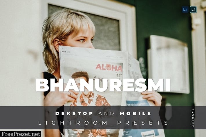 Bhanuresmi Desktop and Mobile Lightroom Preset
