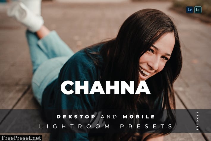 Chahna Desktop and Mobile Lightroom Preset