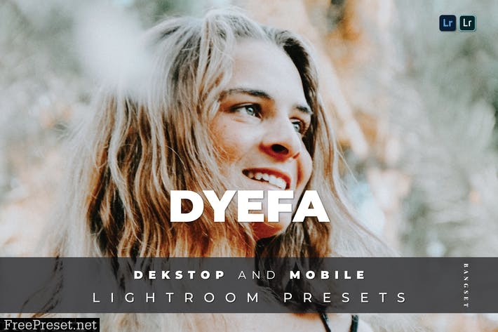 Dyefa Desktop and Mobile Lightroom Preset