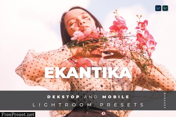 Ekantika Desktop and Mobile Lightroom Preset