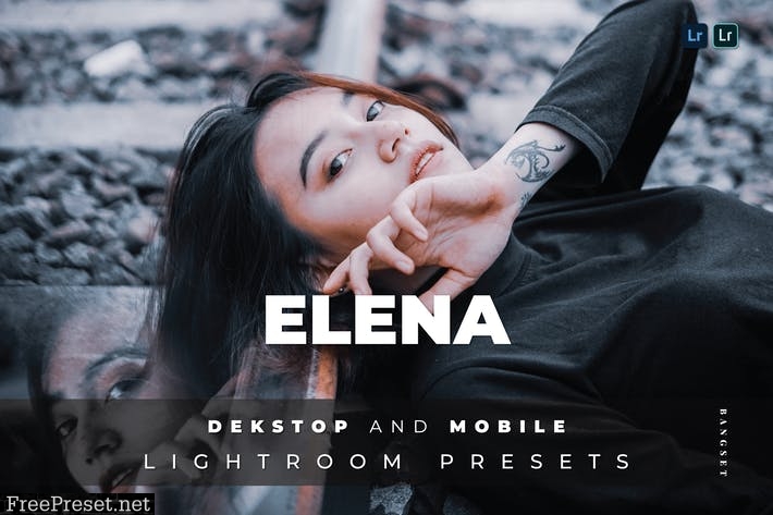Elena Desktop and Mobile Lightroom Preset