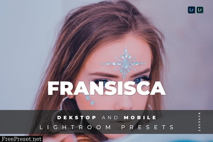 Fransisca Desktop and Mobile Lightroom Preset
