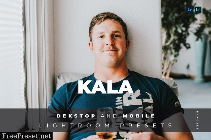Kala Desktop and Mobile Lightroom Preset