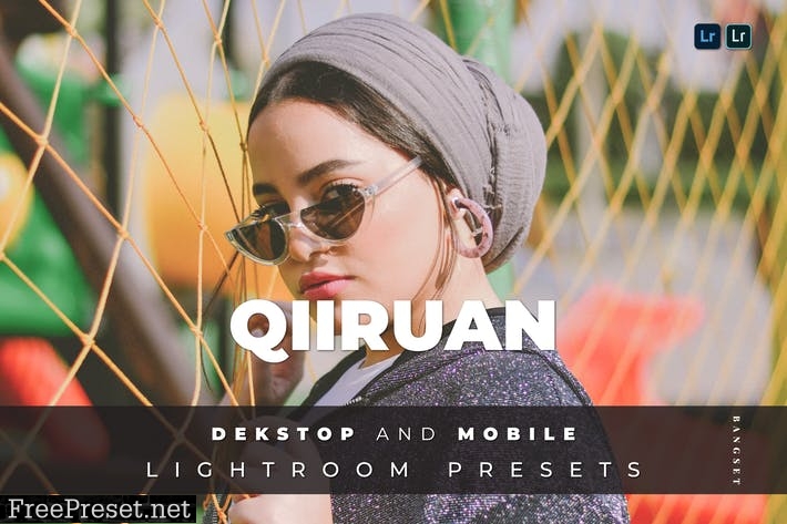 Qiiruan Desktop and Mobile Lightroom Preset
