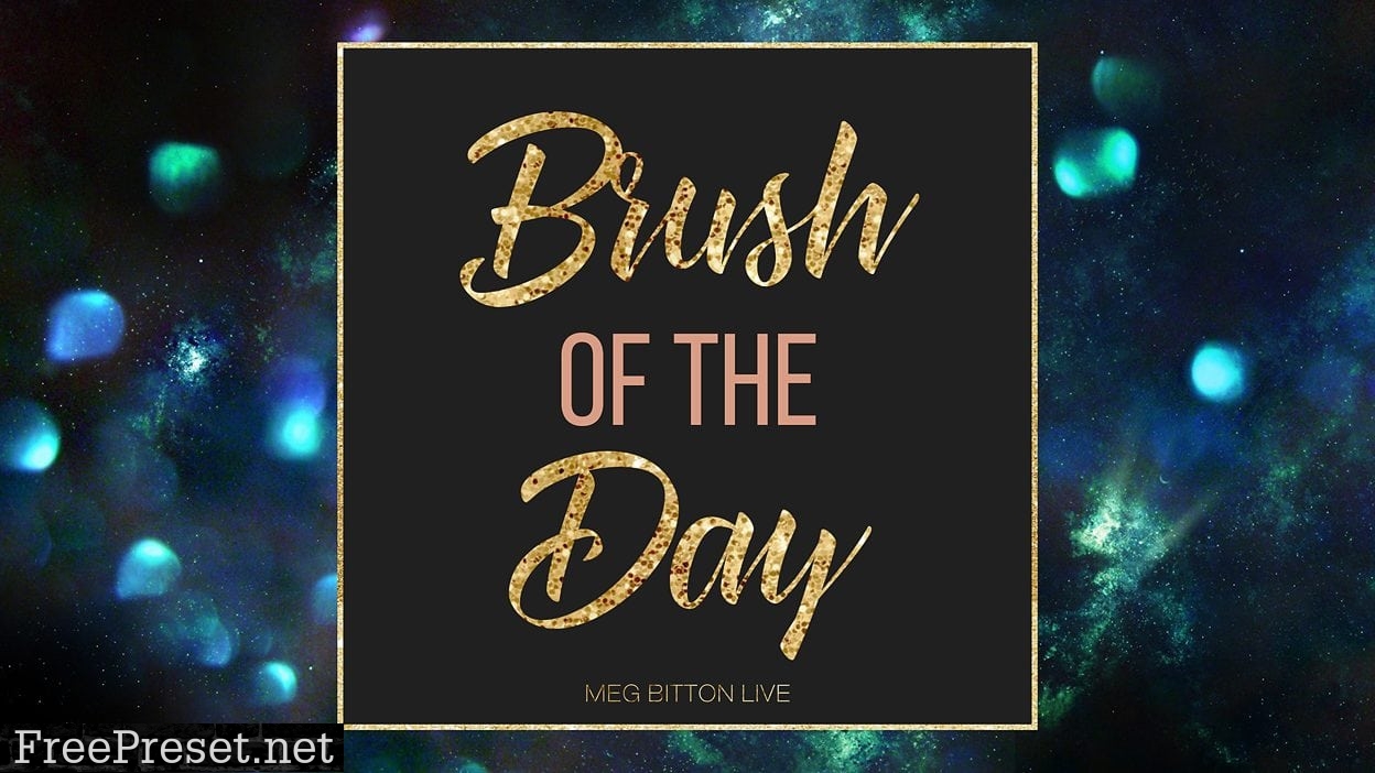 Meg Bitton Live — Brush of the Day