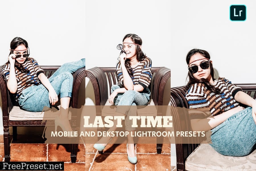 Last Time Lightroom Presets Dekstop and Mobile