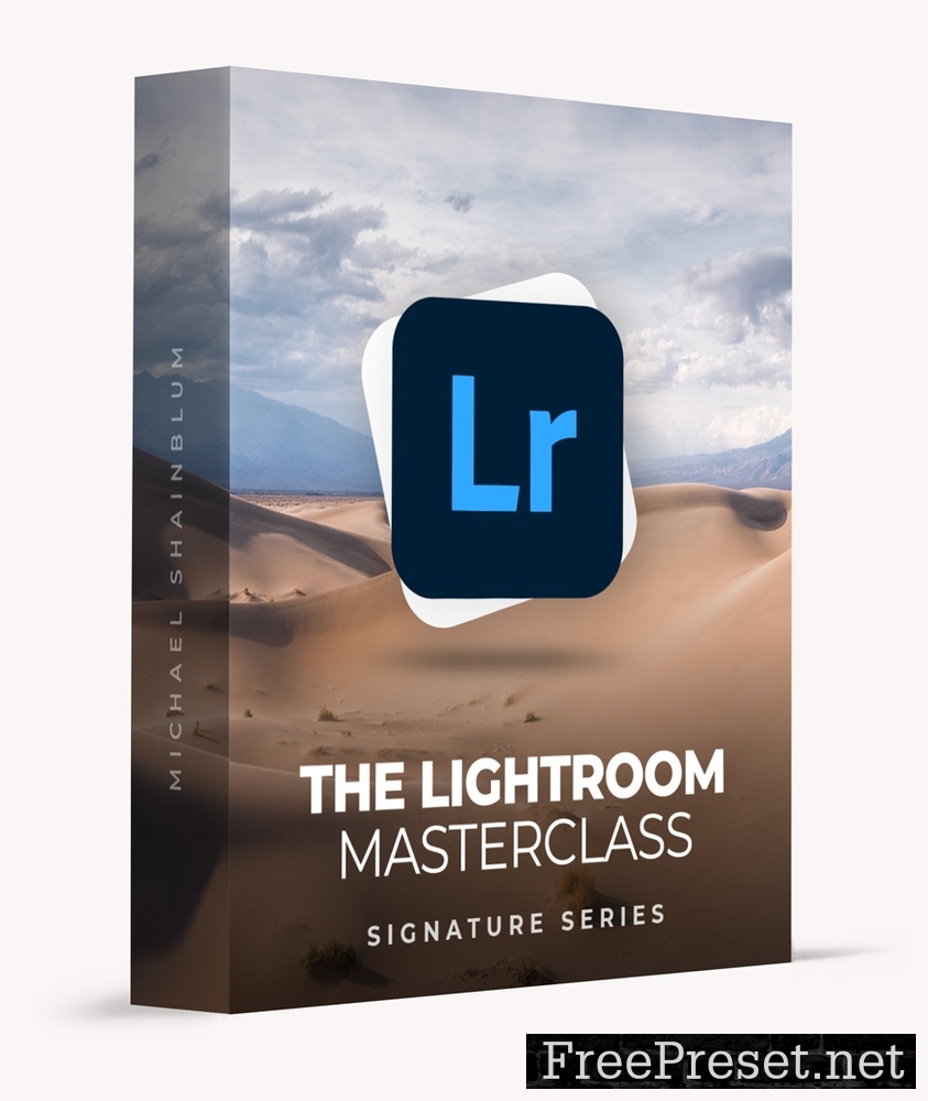 The Lightroom Masterclass - Michael Shainblum